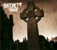 Hatchet Dawn : Faith In Chaos